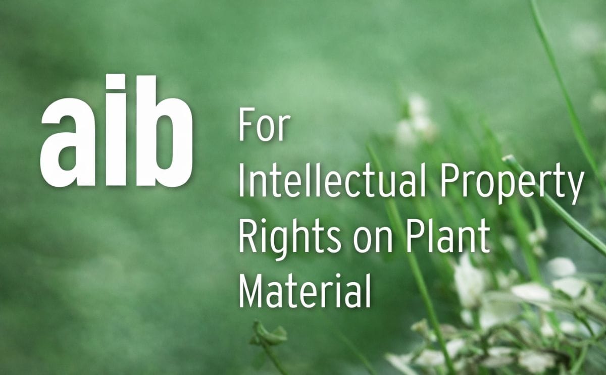 Anti-Infringement Bureau (AIB) for Intellectual Property Rights on Plant Material Anti-Infringement Bureau (AIB) for Intellectual Property Rights on Plant Material