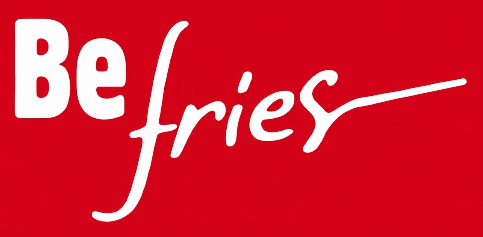 Be Fries