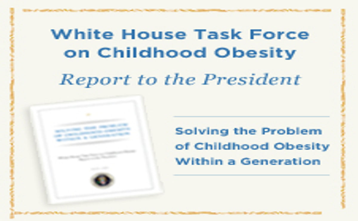 Childhood Obesity Task Force Unveils Action Plan: Solving the Problem of Childhood Obesity Within a Generation