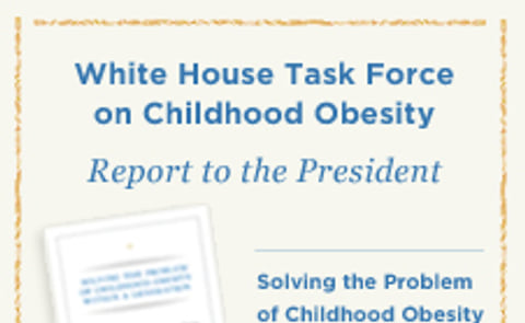 Childhood Obesity Task Force Unveils Action Plan: Solving the Problem of Childhood Obesity Within a Generation Childhood Obesity Task Force Unveils Action Plan: Solving the Problem of Childhood Obesity Within a Generation