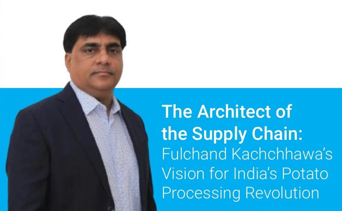 Fulchand Kachchhawa, Director of GreenFay Foods Private Limited, whose vertically integrated vision is reshaping India’s potato processing supply chain.