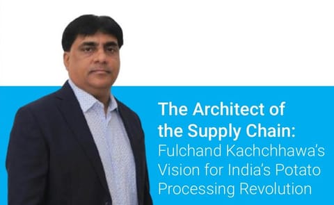 Fulchand Kachchhawa, Director of GreenFay Foods Private Limited, whose vertically integrated vision is reshaping India’s potato processing supply chain. Fulchand Kachchhawa, Director of GreenFay Foods Private Limited, whose vertically integrated vision is reshaping India’s potato processing supply chain.