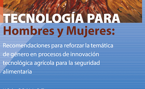 Reforzar la temática de género en procesos innovación tecnológica agrícola para la seguridad alimentaria? Reforzar la temática de género en procesos innovación tecnológica agrícola para la seguridad alimentaria?