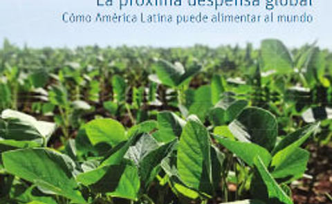 La próxima despensa global: Cómo América Latina puede alimentar al mundo La próxima despensa global: Cómo América Latina puede alimentar al mundo