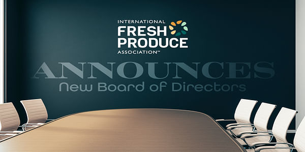 International Fresh Produce Association (IFPA) Announces New Board of Directors Slate for 2023
