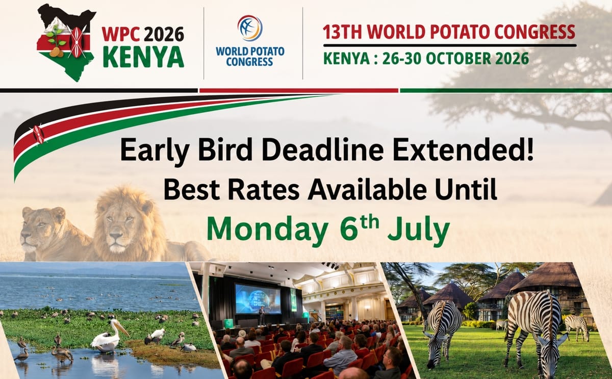The World Potato Congress has extended the early bird registration deadline for WPC 2026 Kenya until 6 July, giving delegates additional time to secure discounted registration rates for the congress taking place in Naivasha, Kenya, from 26–30 October 2026 The World Potato Congress has extended the early bird registration deadline for WPC 2026 Kenya until 6 July, giving delegates additional time to secure discounted registration rates for the congress taking place in Naivasha, Kenya, from 26–30 October 2026