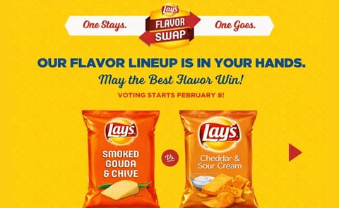 Beginning February 8, Lay's fans in the United States can go to FlavorSwap.com and vote for their favorite flavor in each of four "Flavor Swap" pairings - and win prizes along the way. Beginning February 8, Lay's fans in the United States can go to FlavorSwap.com and vote for their favorite flavor in each of four "Flavor Swap" pairings - and win prizes along the way.