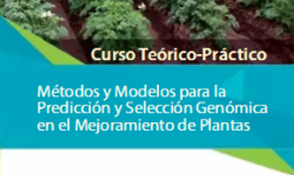Métodos y modelos para la predicción y selección genómica en el mejoramiento de plantas