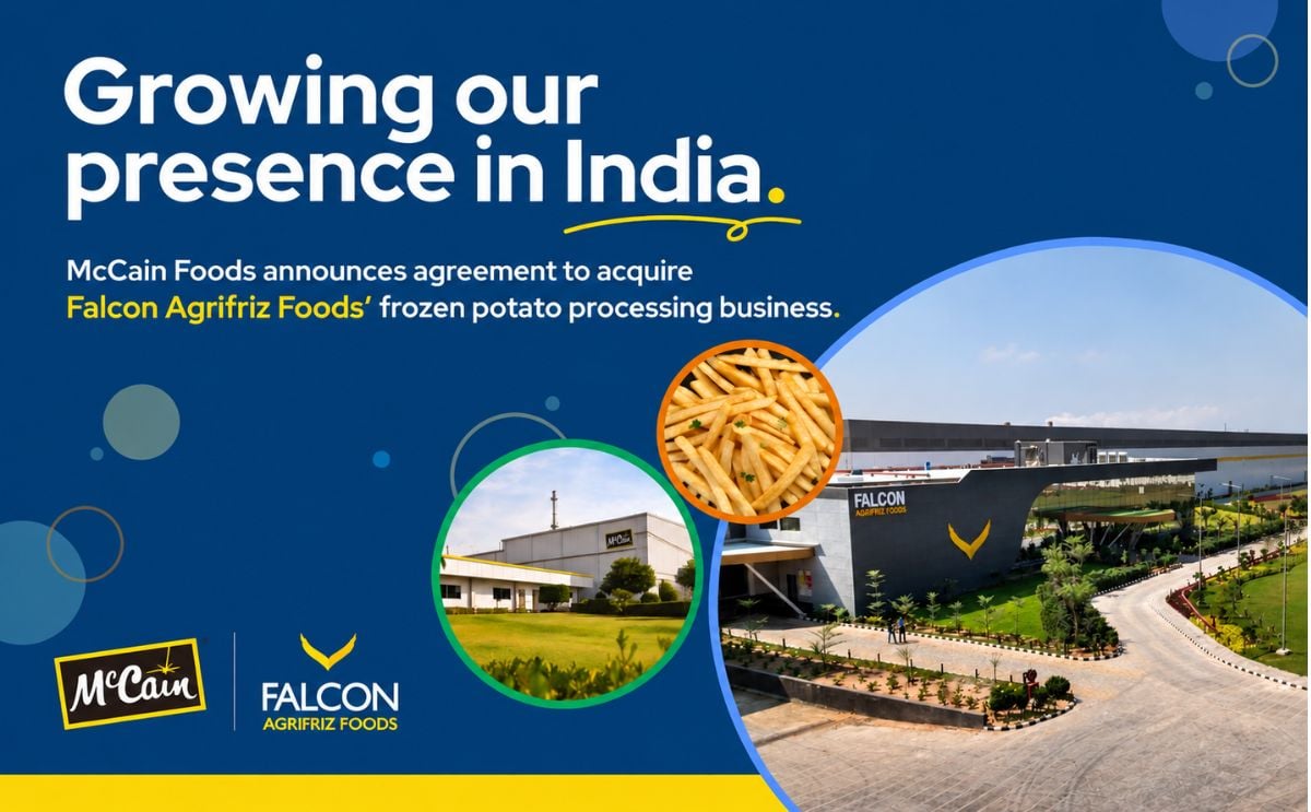 McCain Foods announces an agreement to acquire Falcon Agrifriz Foods' frozen potato processing business in India.