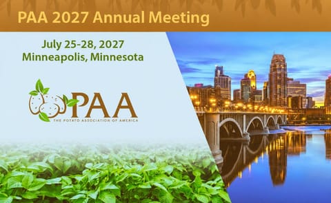 The Potato Association of America announced that its 111th Annual Meeting will be held in Minneapolis, Minnesota, from July 25–28, 2027 The Potato Association of America announced that its 111th Annual Meeting will be held in Minneapolis, Minnesota, from July 25–28, 2027
