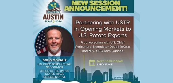 Expanding Foreign Markets: U.S. Chief Agricultural Negotiator to Address Potato Expo 2024