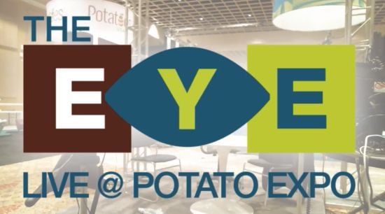 Potato Eye TV: LIVE streaming interviews and presentations from the show floor Potato Eye TV: LIVE streaming interviews and presentations from the show floor