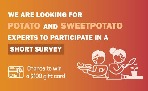 Unveiling the Future of Potatoes and Sweet potatoes: How You Can Shape Breeding Decisions Unveiling the Future of Potatoes and Sweet potatoes: How You Can Shape Breeding Decisions