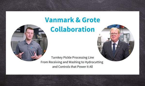 Vanmark Collaborates With Grote Company To Develop a Washing and Hydrocutting Solution for the Pickle Industry