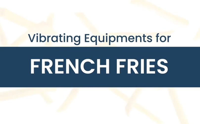 vibratory equipment for french fries vibratory equipment for french fries