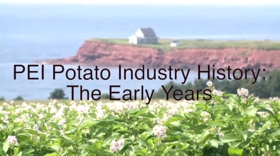 Prince Edward Island Potato Industry: A short History (27 minutes) Prince Edward Island Potato Industry: A short History (27 minutes)